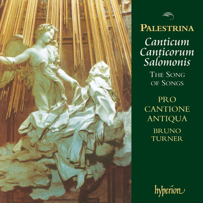 Palestrina: Canticum Canticorum ”The Song of Songs”: VIII. Ecce tu pulcher es/ブルーノ・ターナー／プロ・カンティオーネ・アンティクヮ