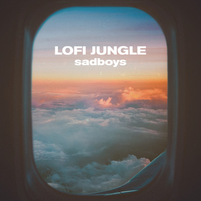 sadboys (featuring WRLDS)/LOFI JUNGLE