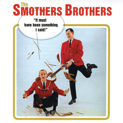 アルバム/It Must Have Been Something I Said！/The Smothers Brothers