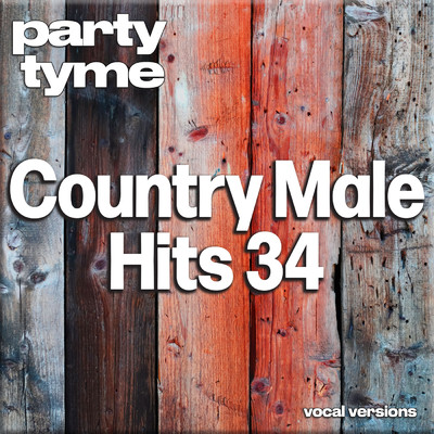 アルバム/Country Male Hits 34 - Party Tyme (Vocal Versions)/Party Tyme
