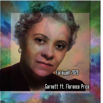 シングル/Farewell 2020 (feat. Florence Beatrice Price)/Garnett