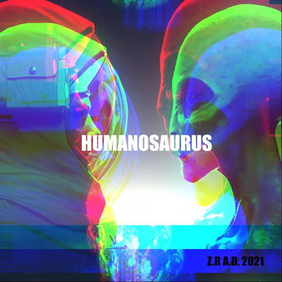 アルバム/Z.R A.D. 2021/Humanosaurus
