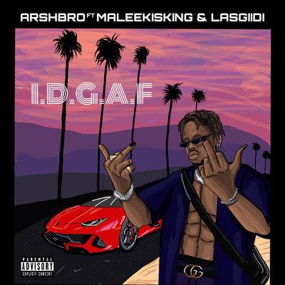 I.D.G.A.F (feat. Lasgiidi & Maleekisking)/Arshbro