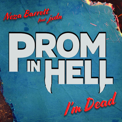 I'm Dead (feat. Jaden Hossler) [From the Podcast “Prom In Hell”]/Nessa Barrett