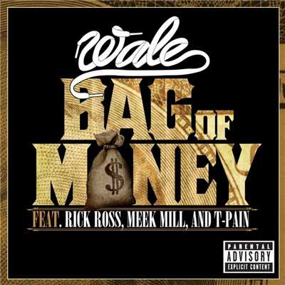 シングル/Bag of Money (feat. Rick Ross, Meek Mill & T-Pain)/Wale