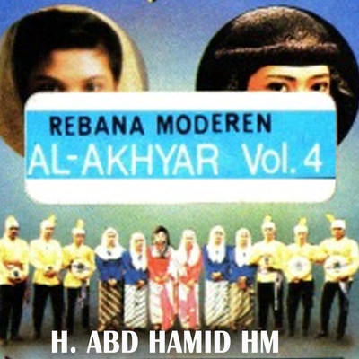 Rebana Moderen Al-Akhyar, Vol. 4/H. Abd Hamid Hm