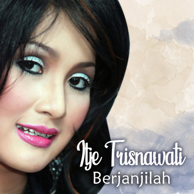 アルバム/Berjanjilah/Itje Trisnawati