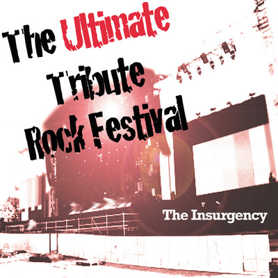 アルバム/The Ultimate Tribute Rock Festival/The Insurgency