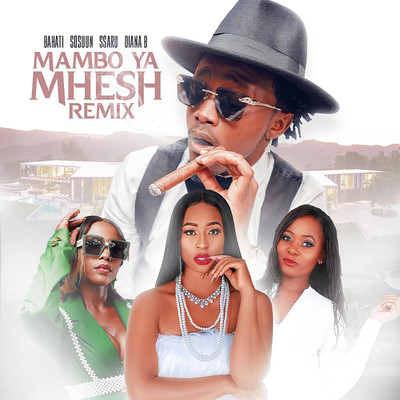 Mambo ya Mhesh (feat. Sosuun, Ssaru & Diana B) [Remix]/Bahati