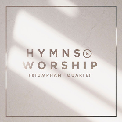 アルバム/Hymns & Worship/Triumphant Quartet