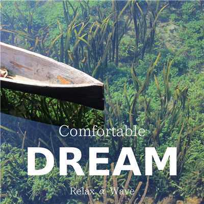 Comfortable Dream/Relax α Wave