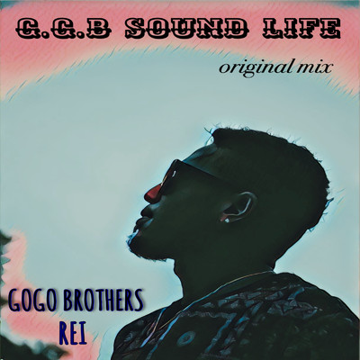 G.G.B SOUND LIFE/GOGO BROTHERS REI
