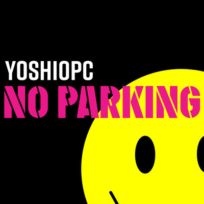 No Parking/YOSHIOPC