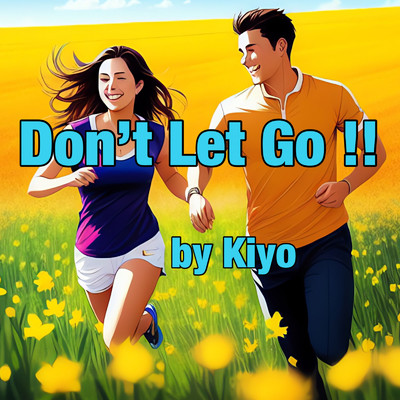 シングル/Don't Let Go/Kiyo