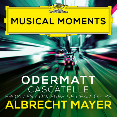 Odermatt: Les couleurs de l'eau, Op. 22 - III. Cascatelle (Musical Moments)/アルブレヒト・マイヤー／Kimiko Imani