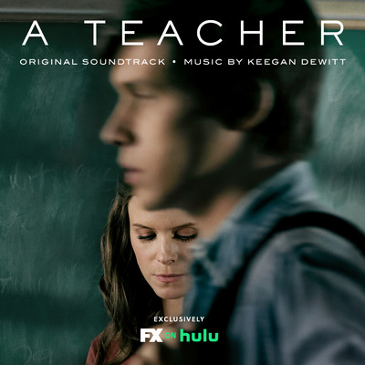 アルバム/A Teacher (Original Soundtrack)/Keegan DeWitt