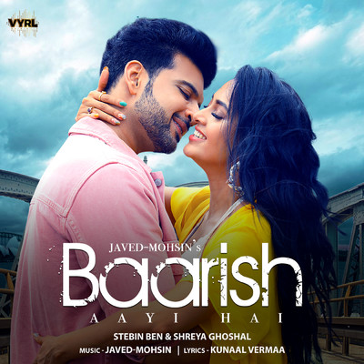 シングル/Baarish Aayi Hai/Javed-Mohsin／Stebin Ben／Shreya Ghoshal
