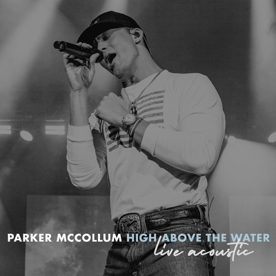 High Above The Water (Live Acoustic)/Parker McCollum