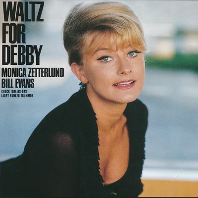 Waltz For Debby/モニカ・ゼタールンド／ビル・エヴァンス