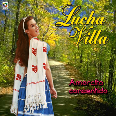 Amorcito Consentido/Lucha Villa
