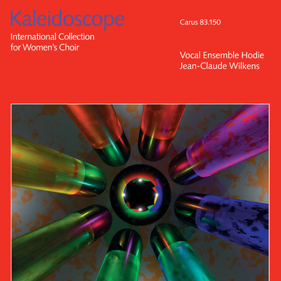 Kaleidoscope. International Collection for Women's Choir/Vocal Ensemble Hodie／Jean-Claude Wilkens