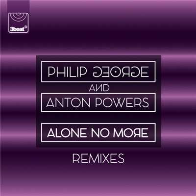 Alone No More (Remixes)/フィリップ・ジョージ／Anton Powers