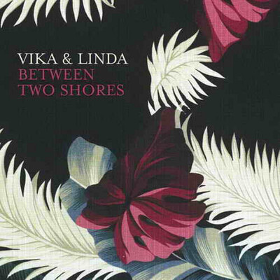 Between Two Shores/Vika & Linda
