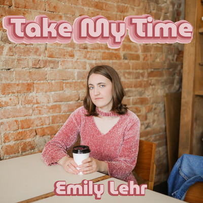 シングル/Take My Time/Emily Lehr