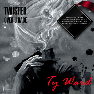 Twisted／Got U On My Mind (feat. Ty Ward) [Pop Remixes]/Joett