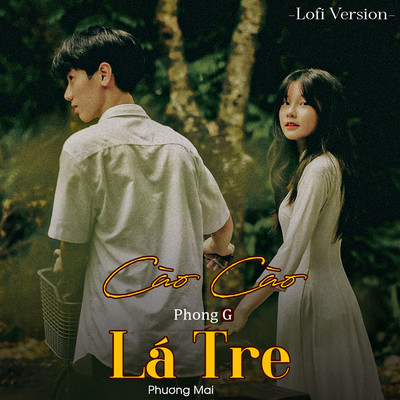 Cao Cao La Tre (Lofi Version)/Phuong Mai & PhongG