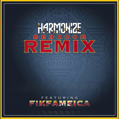 シングル/Bedroom Remix (feat. Fik Fameica)/Harmonize