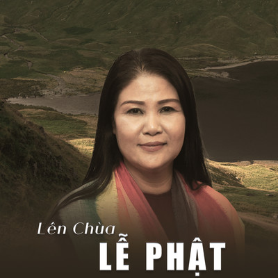 Len chua le Phat/NSND Thanh Ngoan