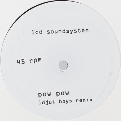 アルバム/Pow Pow (Idjut Boys Remix) ／ Too Much Love (Rub-N-Tug Remix)/LCD Soundsystem