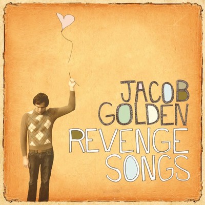 Revenge Songs/Jacob Golden