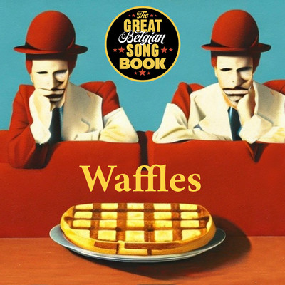 Waffles/The Great Belgian Songbook