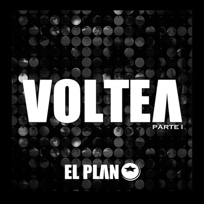 アルバム/Voltea, Pt. 1/El Plan