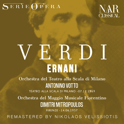 Ernani, IGV 8, Act I: ”Che mai vegg'io！ - Infelice！... E tuo credevi” (Silva)/Orchestra del Teatro alla Scala di Milano