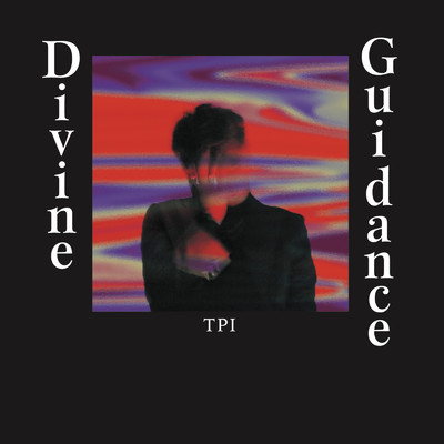 Divine Guidance/TPI