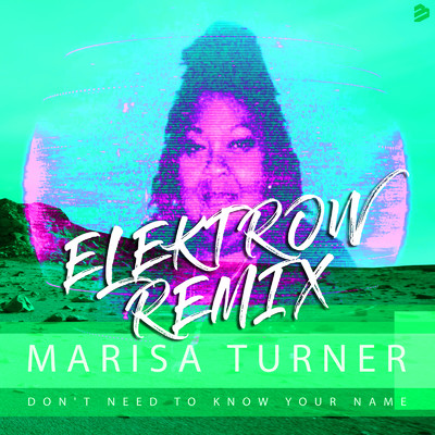 Don't Need To Know Your Name (Elektrow Remix)/Marisa Turner