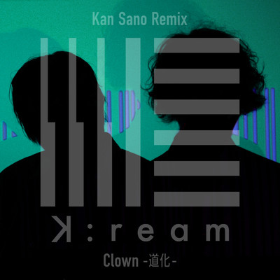 K:ream／Kan Sano