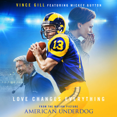 Love Changes Everything (featuring Mickey Guyton／From The Motion Picture American Underdog)/ヴィンス・ギル