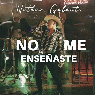 No Me Ensenaste/Nathan Galante