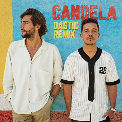 Candela (Dastic Remix)/Alvaro Soler／Nico Santos／Dastic