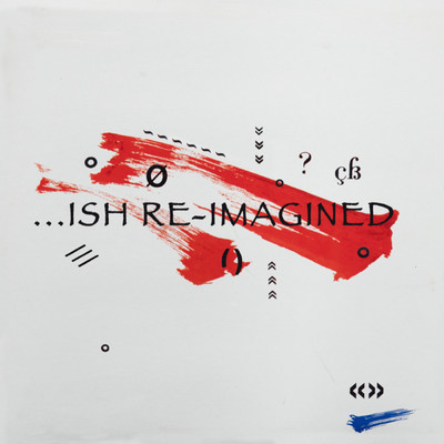 …ish Re-imagined/Various Artists