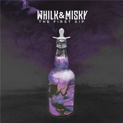 The First Sip/Whilk &Misky