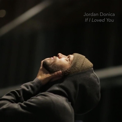If I Loved You/Jordan Donica
