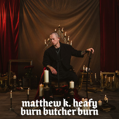 シングル/Burn Butcher Burn/Matthew K. Heafy