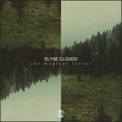 The Magical Forest/Elyse Cloudd