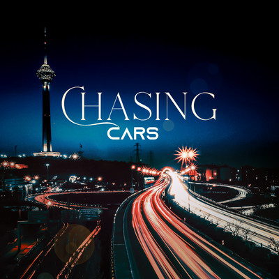 Chasing Cars/ChilledLab