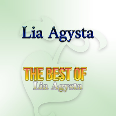 The Best Of Lia Agysta/Lia Agysta
